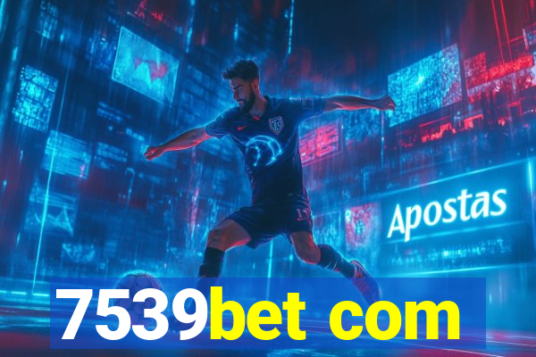 7539bet com